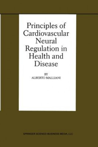 Książka Principles of Cardiovascular Neural Regulation in Health and Disease Alberto Malliani
