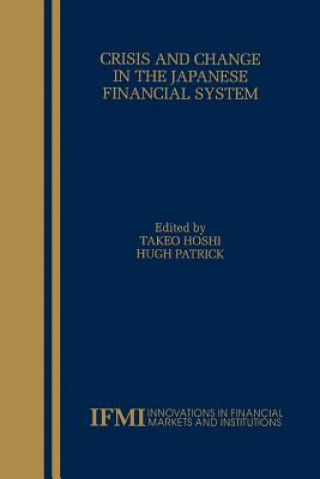 Könyv Crisis and Change in the Japanese Financial System Takeo Hoshi