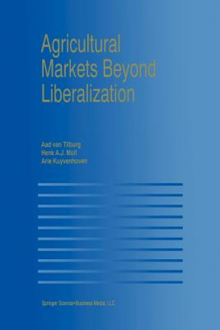 Kniha Agricultural Markets Beyond Liberalization A. Kuyvenhoven