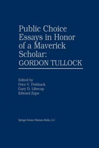 Kniha Public Choice Essays in Honor of a Maverick Scholar: Gordon Tullock Price V. Fishback