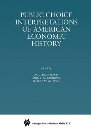 Kniha Public Choice Interpretations of American Economic History Jac. C. Heckelman