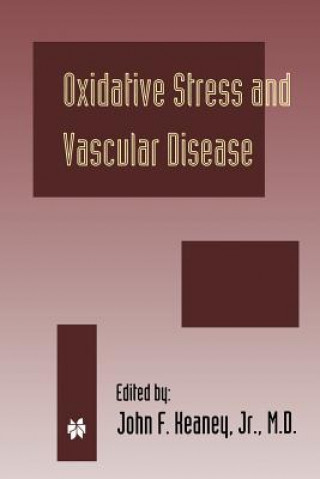Kniha Oxidative Stress and Vascular Disease John F. Keaney