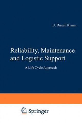 Könyv Reliability, Maintenance and Logistic Support U Dinesh Kumar