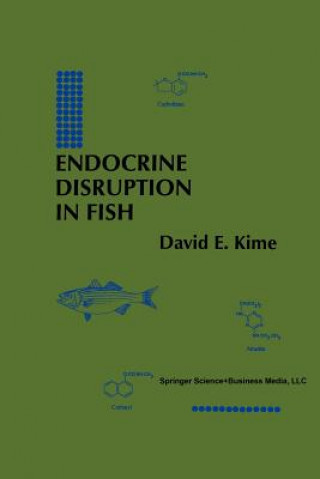 Kniha Endocrine Disruption in Fish David E. Kime