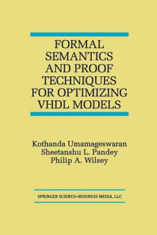 Knjiga Formal Semantics and Proof Techniques for Optimizing VHDL Models Kothanda Umamageswaran