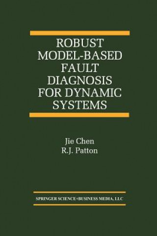 Knjiga Robust Model-Based Fault Diagnosis for Dynamic Systems Jie Chen