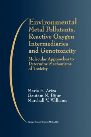 Książka Environmental Metal Pollutants, Reactive Oxygen Intermediaries and Genotoxicity Maria E. Ariza