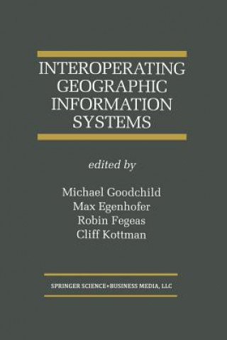 Kniha Interoperating Geographic Information Systems Max J. Egenhofer