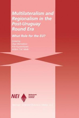 Kniha Multilateralism and Regionalism in the Post-Uruguay Round Era Olga Memedovic