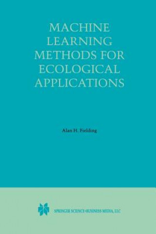 Kniha Machine Learning Methods for Ecological Applications Alan H. Fielding