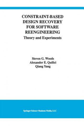 Kniha Constraint-Based Design Recovery for Software Reengineering Steven G. Woods