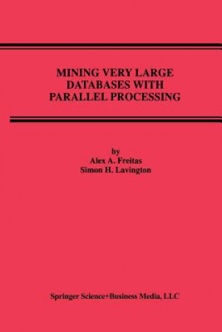 Carte Mining Very Large Databases with Parallel Processing Alex A. Freitas