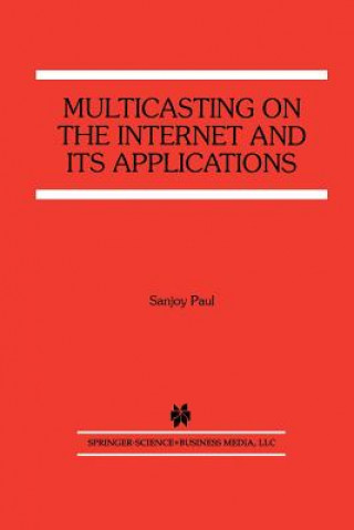 Könyv Multicasting on the Internet and its Applications Sanjoy Paul