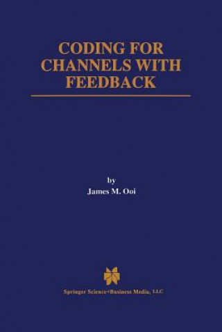 Książka Coding for Channels with Feedback James M. Ooi