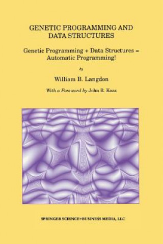 Könyv Genetic Programming and Data Structures William B. Langdon
