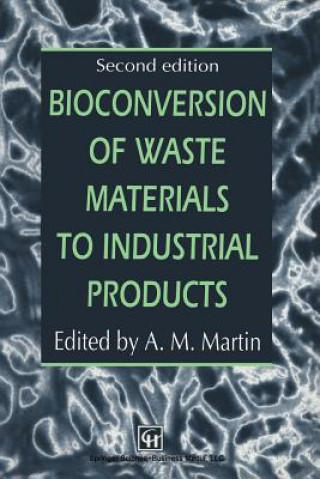 Książka Bioconversion of Waste Materials to Industrial Products A. M. Martin
