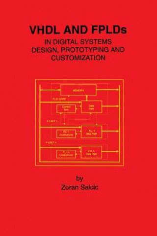 Книга VHDL and FPLDs in Digital Systems Design, Prototyping and Customization Zoran Salcic