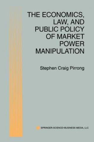 Carte Economics, Law, and Public Policy of Market Power Manipulation Stephen Craig Pirrong