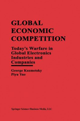 Книга Global Economic Competition George Kozmetsky