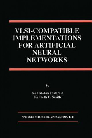 Kniha VLSI - Compatible Implementations for Artificial Neural Networks Sied Mehdi Fakhraie