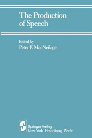 Kniha Production of Speech Peter F. Macneilage