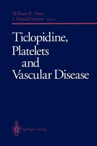 Knjiga Ticlopidine, Platelets and Vascular Disease J. Donald Easton