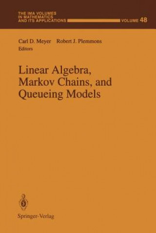 Kniha Linear Algebra, Markov Chains, and Queueing Models Carl D. Meyer