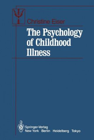 Kniha Psychology of Childhood Illness Christine Eiser