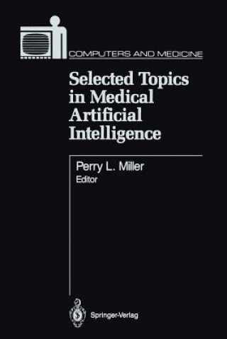 Carte Selected Topics in Medical Artificial Intelligence Perry L. Miller