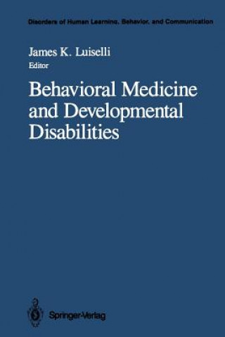 Knjiga Behavioral Medicine and Developmental Disabilities James K. Luiselli