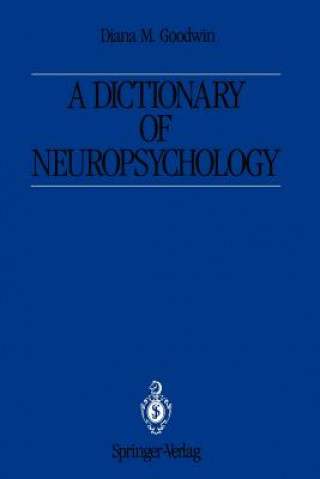 Knjiga Dictionary of Neuropsychology Diana M. Goodwin