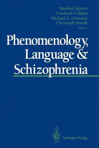 Knjiga Phenomenology, Language & Schizophrenia Christoph Mundt