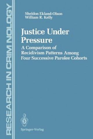 Kniha Justice Under Pressure Sheldon Ekland-Olson