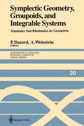 Knjiga Symplectic Geometry, Groupoids, and Integrable Systems Pierre Dazord