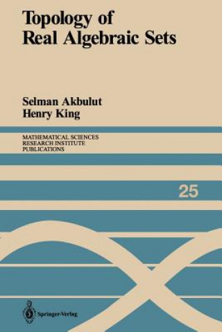 Könyv Topology of Real Algebraic Sets Selman Akbulut