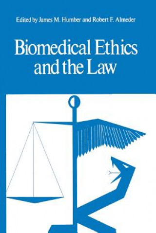 Kniha Biomedical Ethics and the Law James M. Humber