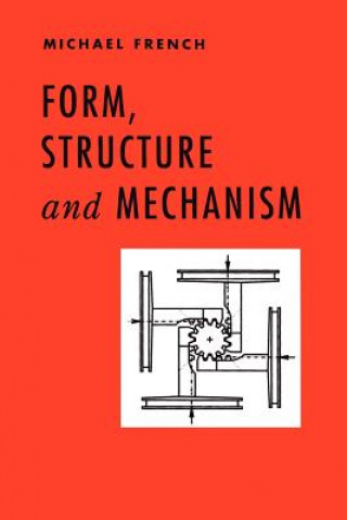 Könyv Form, Structure and Mechanism M. French