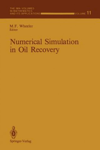 Könyv Numerical Simulation in Oil Recovery Mary E. Wheeler