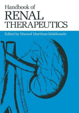 Книга Handbook of Renal Therapeutics Manuel Martinez-Maldonado