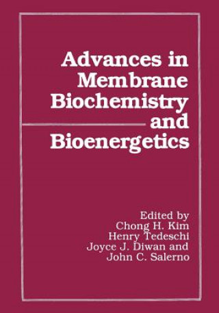Könyv Advances in Membrane Biochemistry and Bioenergetics Chong H. Kim