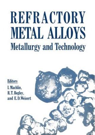 Книга Refractory Metal Alloys Metallurgy and Technology I. Machlin