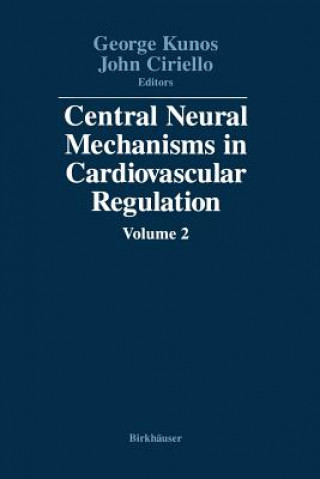 Книга Central Neural Mechanisms in Cardiovascular Regulation George Kunos