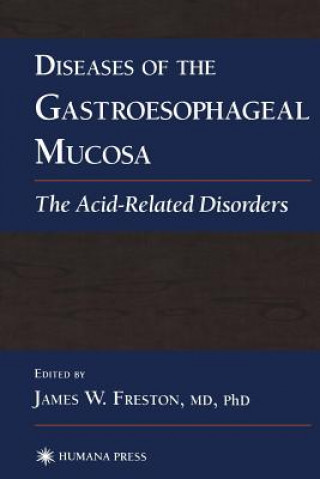 Buch Diseases of the Gastroesophageal Mucosa James W. Freston