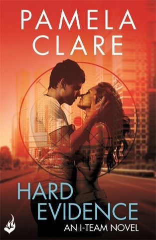 Книга Hard Evidence: I-Team 2 (A series of sexy, thrilling, unputdownable adventure) Pamela Clare