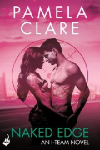 Carte Naked Edge: I-Team 4 (A series of sexy, thrilling, unputdownable adventure) Pamela Clare
