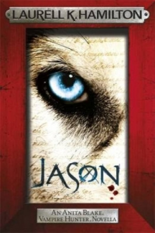 Книга Jason (An Anita Blake, Vampire Hunter, novella) Laurell K Hamilton