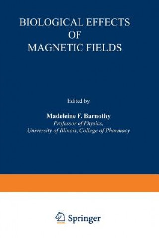 Книга Biological Effects of Magnetic Fields Madeleine F. Barnothy