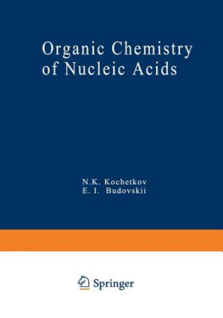 Książka Organic Chemistry of Nucleic Acids N. Kochetkov