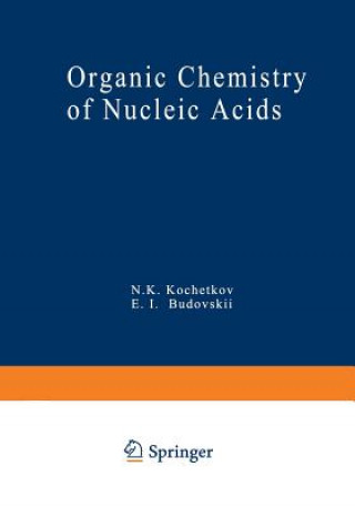 Kniha Organic Chemistry of Nucleic Acids N. Kochetkov