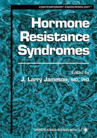 Kniha Hormone Resistance Syndromes J. Larry Jameson